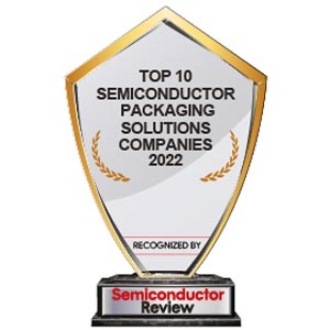 Top 10 Semiconductor Packaging Solutions Companies - 2022